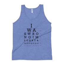 Load image into Gallery viewer, Eye Chart Unisex Tank Top (I Was Wrong, I&#39;m Sorry &amp; I Love You)