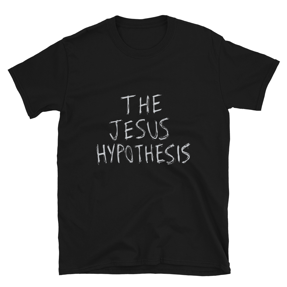 The Jesus Hypothesis Black Unisex Tshirt